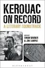 Kerouac on Record: A Literary Soundtrack by Jim Sampas (English) Hardcover Book