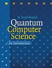 Quantum Computer Science.by Mermin  New 9780521876582 Fast Free Shipping**