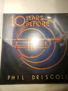 NEW PHIL DRISCOLL Sealed 10 YEARS BEFORE in Shrink MHR-8421 Mighty Horn 1981 NOS - Picture 1 of 10