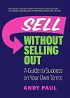 Sell without Selling Out - 9781989603574