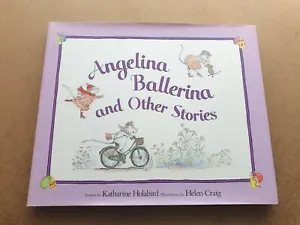 Angelina Ballerina And Other Stories by Katharine Holabird. Hardback Book. - Picture 1 of 7