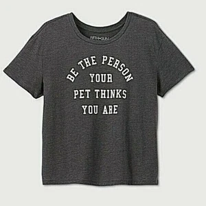 NWT Women's Fifth Sun S/S Gray "Be The Person Your Pet Thinks You Are" T-Shirt L - Picture 1 of 2