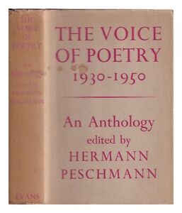 PESCHMANN, HERMANN The voice of poetry : an anthology from 1930 to the present d