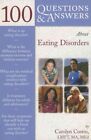 100 Questions  &  Answers About Eating Disorders by Carolyn Costin 978076374