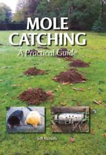 Mole Catching : A Practical Guide, Hardcover by Nicholls, Jeff, Brand New, Fr.