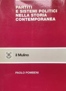 PARTITI E SISTEMI POLITICI NELLA STORIA CONTEMPORANEA P. Pombeni IL MULINO - Picture 1 of 1