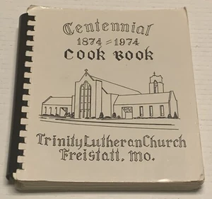 Vtg Trinity Lutheran Church Centennial Cookbook Recipe Book Freistatt Missouri - Picture 1 of 24