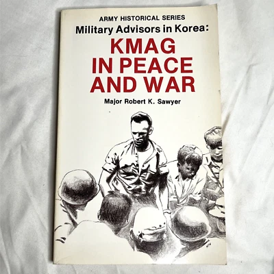 KMAG In Peace And War Trade Paperback By Major Robert K Sawyer Military War 1985 - Image 1 of 4