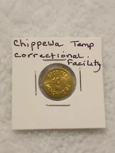 Vtg. Prison Inmates GOOD FOR 10C Token CHIPPEWA TEMPORARY CORRECTIONAL FACILITY - Picture 1 of 2