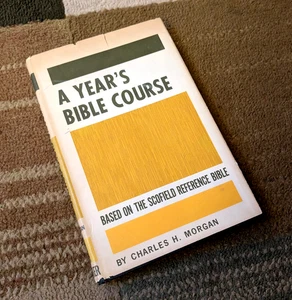 A Year's Bible Course: Based on the Scofield Reference Bible by Charles Morgan - Picture 1 of 3