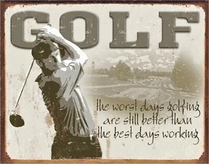 Worst Days Golfing Better Than Best Days Working Metal Sign Sports New Repro USA - Picture 1 of 6