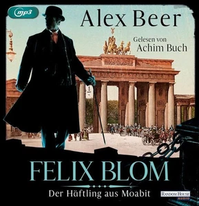 Felix Blom. Der Häftling aus Moabit [Hörbuch/mp3-CD] Beer, Alex und Achim Buch: - Bild 1 von 1