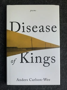 Disease of Kings : Poems by Anders Carlson-Wee (2023, Hardcover) - Picture 1 of 2