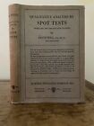 1947. Qualitative Analysis by Spot Tests. Feigl. Elsevier. 3rd Ed. H/B, D/J.