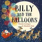 Billy and the Balloons by Dale, Corrigan  New 9781913337162 Fast Free Shipping..