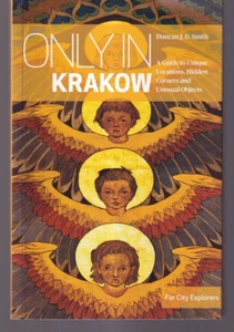 ONLY IN KRAKOW: A Guide By Duncan J. D. Smith (2020 Trade Paperback){T3} - Imagen 1 de 2