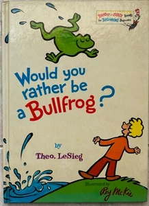 Theo LeSieg - Would You Rather Be A Bullfrog? - 1975 - FIRST EDITION - Picture 1 of 10
