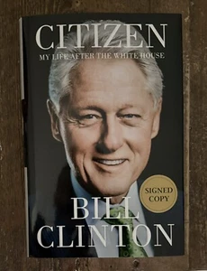 CITIZEN : My Life After the White House Bill Clinton Autographed SIGNED HC Book - Imagen 1 de 2