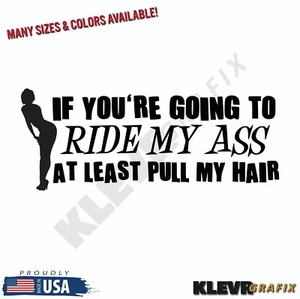 Ride My Ass Pull My Hair Vinyl Window Decal Bumper Sticker Funny Offensive Dirty - Picture 1 of 2