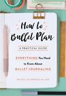 How To Bullet Plan By Rachel Wilkerson Miller (Author)