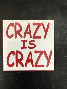 Crazy Is Crazy Magnet Car Truck SUV & Refrigerator Waterproof - Picture 1 of 1