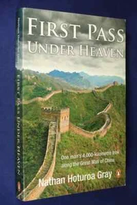 FIRST PASS UNDER HEAVEN Nathan Hoturoa Gray 4000Km WALK THE GREAT WALL OF CHINA - Picture 1 of 12