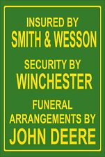 Insured by smith & Wesson Security by Winchester 2nd amendment John Deere Sign