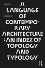 A Language Of Contemporary Architecture An Index Of Topology And Typology By Ra