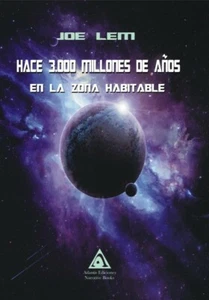 HACE 3000 MILLONES DE AÑOS, EN LA ZONA HABITABLE. AUTOR: JOE LEM. ED. ATLANTIS - Imagen 1 de 2