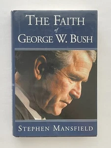 The Faith of George W. Bush By Stephen Mansfield Large Print Hardcover Book - Picture 1 of 11