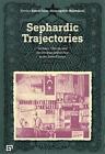 Sephardic Trajectories Archives, Objects, and the Ottoman Jewish Past in the Uni