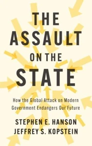 Assault on the State : How the Global Attack on Modern Government Endangers O... - Picture 1 of 1