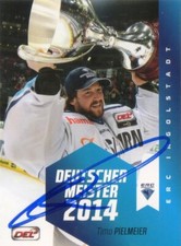Timo Pielmeier * signed * ERC Ingolstadt * German champion 2014