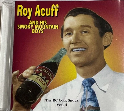 ROY ACUFF & HIS SMOKY MOUNTAIN BOYS - The RC Cola Shows Vol.4 CD 2000 AS NEW! - Image 1 of 2