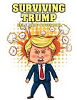 Surviving Trump Self Care Notebook: For Adults - For Autism Moms - For Nurs...