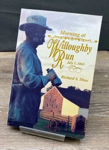 Morning at Willoughby Run Gettysburg Richard S. Shue Paperback Civil War - Picture 1 of 4