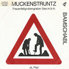 Muckenstruntz & Bamschabl - Frauenfallgrubengraber Ges.m.b.H (7", Single)
