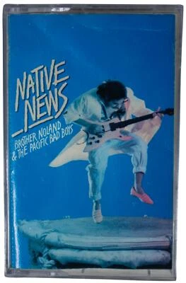 BROTHER NOLAND & PACIFIC BAD BOYS Native News 1986 CASSETTE TAPE 80s Hawaiian - Image 1 of 3