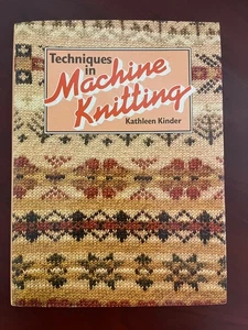 Techniques in Machine Knitting by Kathleen Kinder 1983 Hardcover with DJ *VG* - Picture 1 of 12