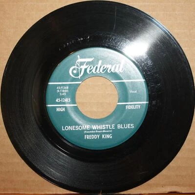 FREDDY KING Lonesome Whistle Blues IT'S TOO BAD Soul / Blues 45 on FEDERAL 12415 - Image 1 of 2