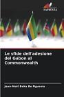 Le sfide dell'adesione del Gabon al Commonwealth by Jean-No?l Beka Be Nguema Pap