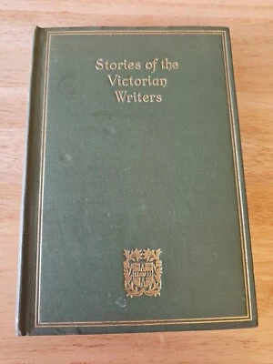 Stories Of The Victorian Writers 1922 Vintage Mrs. Hugh Walker Semi Rare - Image 1 of 4