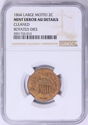 MINT ERROR 1864 TWO CENT ROTATED DIES NGC AU CLEANED - Image 1 of 2