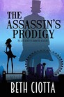 The Assassin'S Prodigy (The Elite Society Of Character By Beth Ciotta Brand New