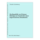 Die Republik von Weimar. Beiträge zur Geschichte einer improvisierten Demokratie