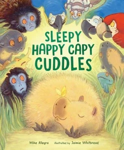 Sleepy Happy Capy Cuddles Hardcover Mike Allegra - Imagen 1 de 2
