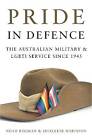 Pride in Defence The Australian Military and LGBTI