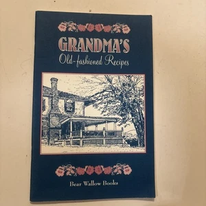 Grandma's Old-fashioned Recipes Bear Wallow Cook Books - Foto 1 di 4