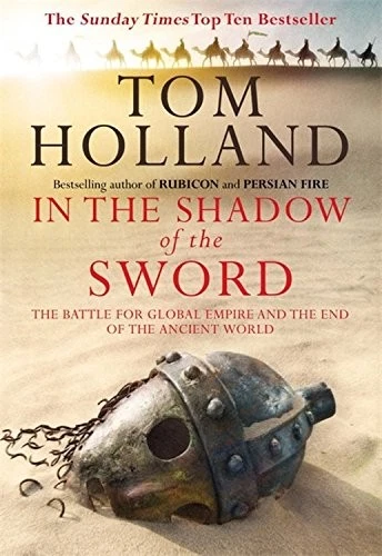 IN THE SHADOW OF THE SWORD: GLOBAL EMPIRE AND THE RISE OF By Tom Holland *VG+* - Image 1 of 1