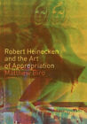 Robert Heinecken and the Art of Appropriation by Biro, Matthew